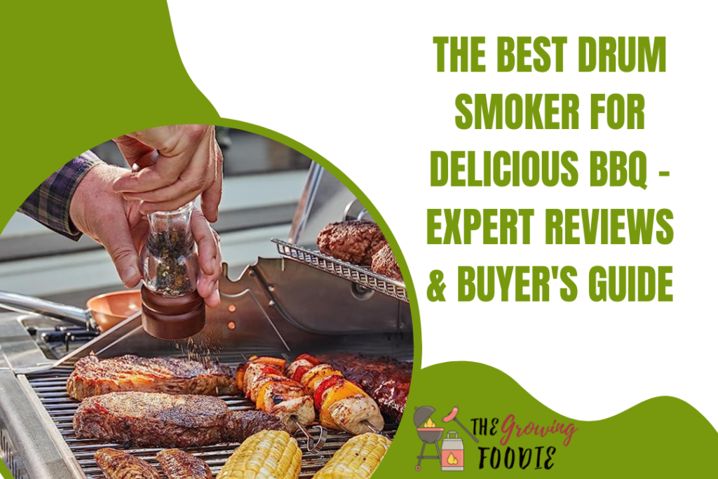 The Best Drum Smoker for Delicious BBQ - Expert Reviews & Buyer's Guide