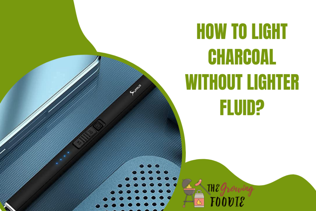 How to Light Charcoal Without Lighter Fluid?