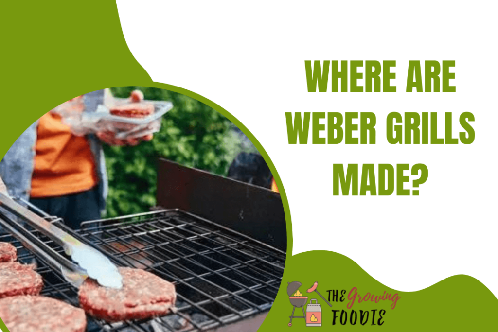 Where Are Weber Grills Made