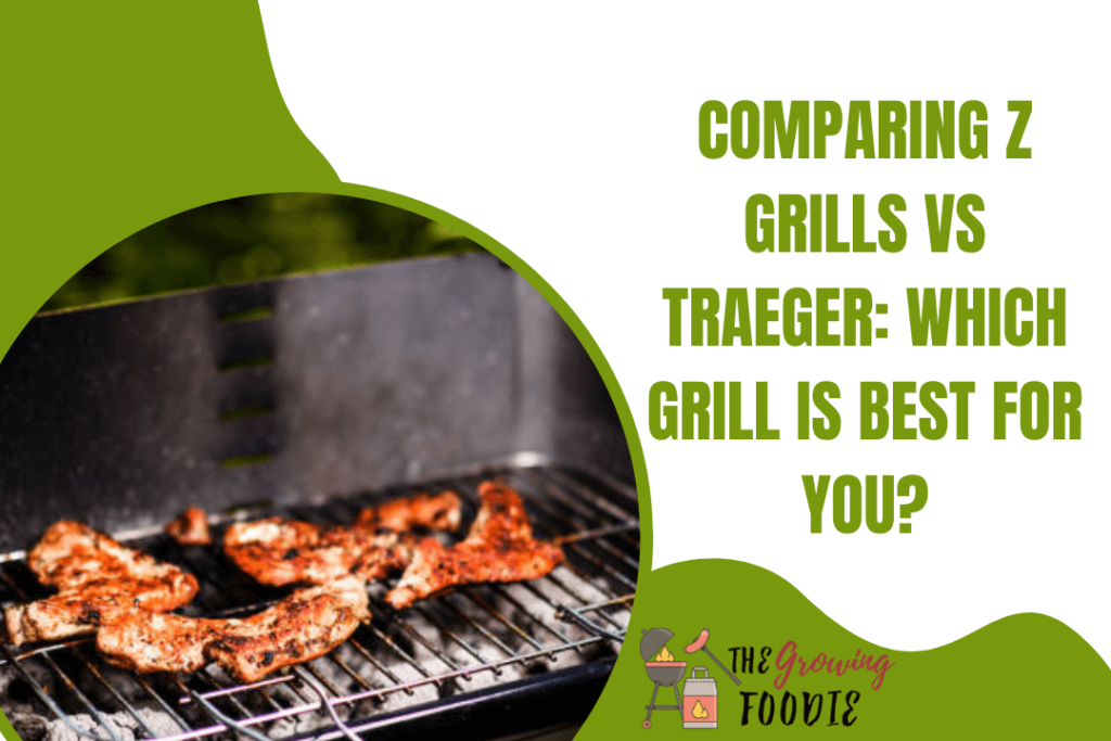 Comparing Z Grills vs Traeger Which Grill Is Best for You