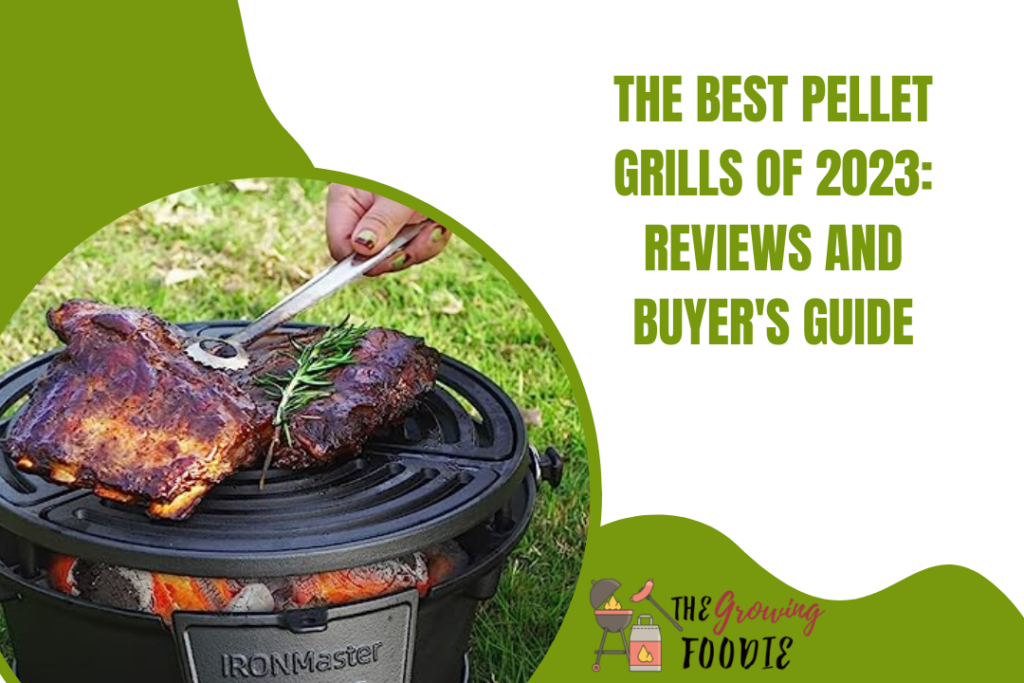 The Best Pellet Grills of 2023: Reviews and Buyer's Guide