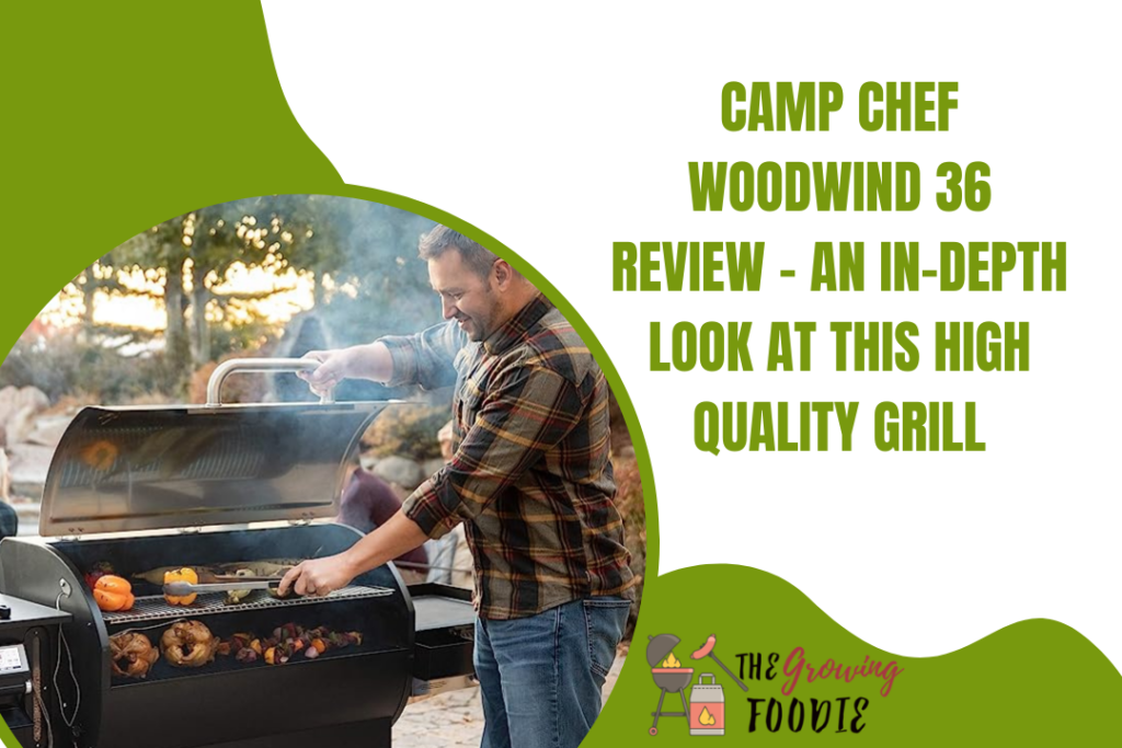 Camp Chef Woodwind 36 Review - An In-Depth Look at This High Quality Grill