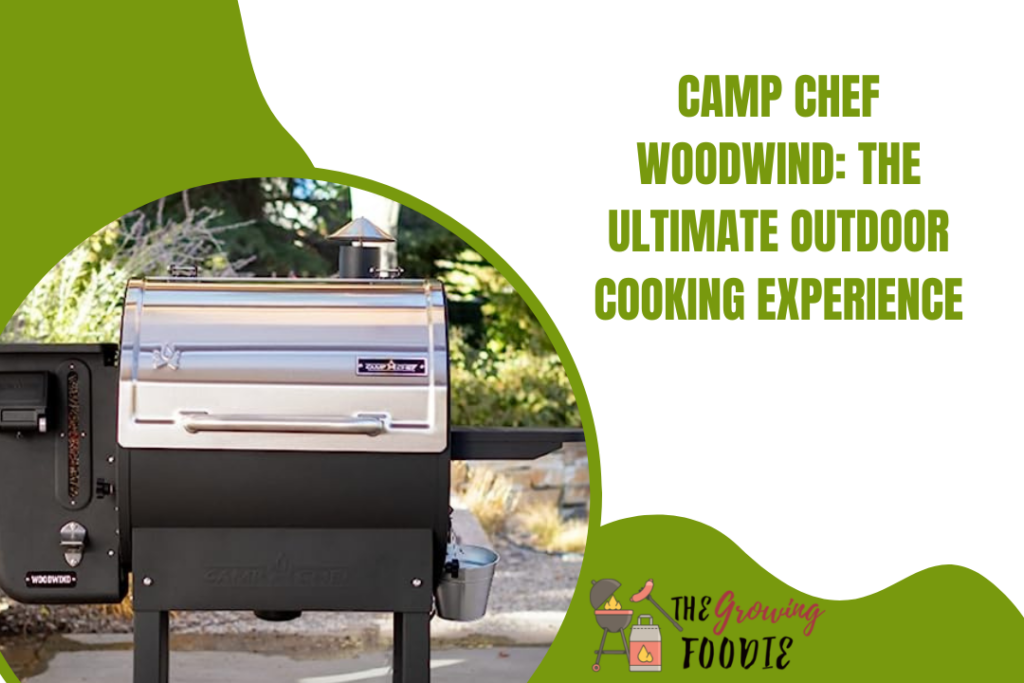 Camp Chef Woodwind: The Ultimate Outdoor Cooking Experience