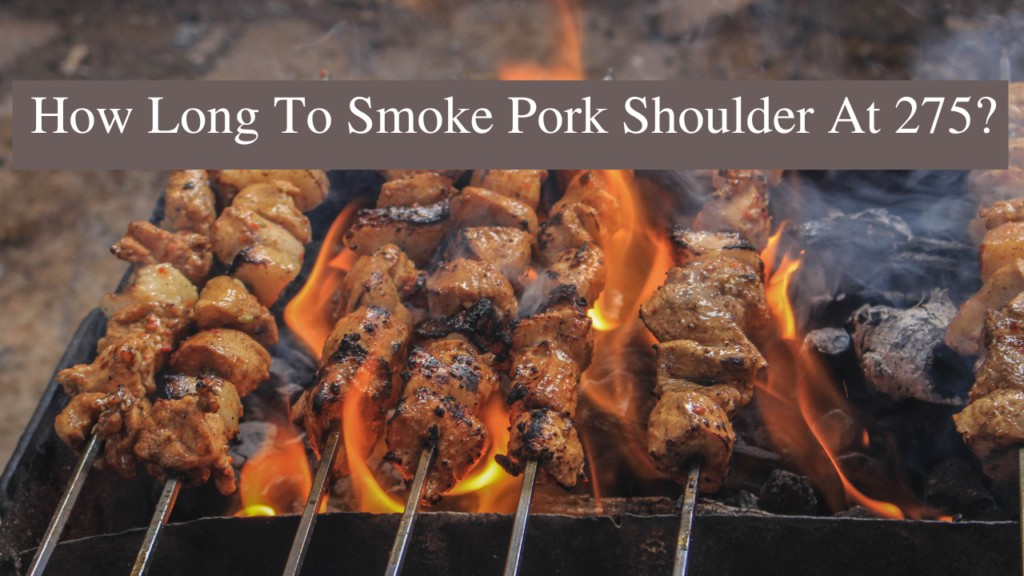 How Long To Smoke Pork Shoulder At 275