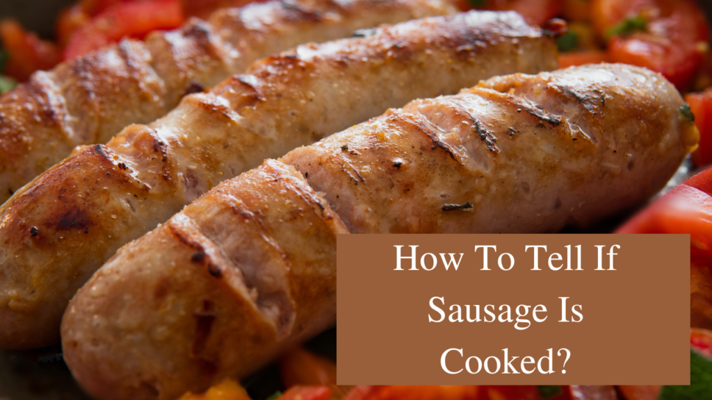 How To Tell If Sausage Is Cooked